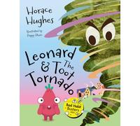 Leonard & The Toot Tornado: A Funny, Heartwarming Read-Aloud Story Book For Kids And Adults About Responsibility, Following Instructions, and Breaking Bad Habits (Bad Habit Busters)