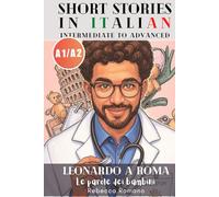 Leonardo a Roma - Le parole dei bambini (Short Stories in Italian for Beginners (Easy Italian reader, A1 - A2 CEFR): Improve Reading & Comprehension, ... (Leonardo a Roma - Italian Graded Readers)