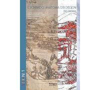 Leonardo, anatomia dei disegni (Reloaded). Ediz. italiana e inglese (Visioni)
