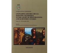 Leonardo and his circle: painting technique in the light of restorations and scientific studies. International Symposium (Rome, 29-30 november 2019) (Atti dei convegni Lincei)