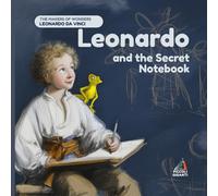 Leonardo and the Secret Notebook: An Illustrated Story about Art, Inventions, and the Power of Curiosity for Little Dreamers (Little Giants)