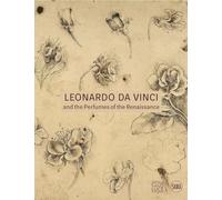 Leonardo da Vinci: and the Perfumes of the Renaissance