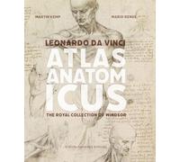 Leonardo da Vinci. Atlas anatomicus. The Royal Collection Windsor. Ediz. italiana e inglese
