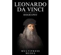 Leonardo Da Vinci Biography (ebook)