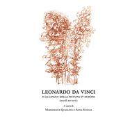 Leonardo da Vinci e la lingua della pittura (secoli XIV-XVII) (Biblioteca Leonardiana. Studi e documenti)