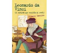 Leonardo da Vinci: El artista que escribía al revés (LITERATURA JUVENIL - Leer y Pensar)