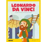 Leonardo da Vinci.El gran genio del Renacimiento | Cuentos para niños para conocer a los grandes personajes de la historia y los valores que los inspiraron