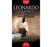 Leonardo da Vinci. Il mistero di un genio (Gli insuperabili Gold)