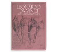 Leonardo da Vinci. La aventura anatómica (LAROUSSE - Libros Ilustrados/ Prácticos - Arte y cultura)