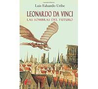 Leonardo da Vinci, las sombras del futuro (SIN COLECCION)