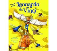 Leonardo da Vinci: Mi Vida, mi Arte y mis Aventuras: 3 (Soy un Genio)