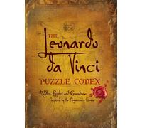 Leonardo Da Vinci Puzzle Codex: Riddles, Puzzles and Conundrums Inspired by the Renaissance Genius (The Leonardo Da Vinci Puzzle Codex: Riddles, ... Inspired by the Renaissance Genius)