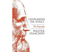 Leonardo Da Vinci: The Biography