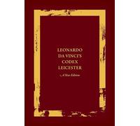Leonardo da Vinci's Codex Leicester: A New Edition: Volume I: The Codex: 1