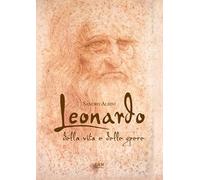 Leonardo. Della vita e delle opere