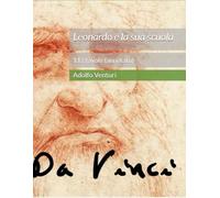 Leonardo e la sua scuola: 112 tavole (annotato)