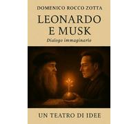 Leonardo e Musk: Dialogo immaginario