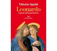 Leonardo. Il genio dell'imperfezione (I grandi delfini)