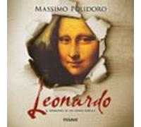 Leonardo. Il Romanzo Di Un Genio Ribelle (audiolibro)