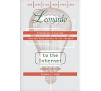 Leonardo to the Internet: Technology and Culture from the Renaissance to the Present (Johns Hopkins Studies in the History of Technology)