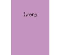 Leona's Notebook: 100 Blank Pages for Sketching, Drawing, Journaling, A5 Paper, Lilac Cover With Personalised Name "Leona"