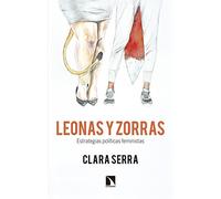 Leonas y zorras: Estrategias políticas feministas (COLECCION MAYOR)