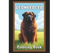 Leonberger Coloring Book: Realistic Dog & Puppy Picture Pages with 60 Lined Drawings of Doggy Outdoor Adventures in Park, Mountain, City, Lake, Snow, ... Scenes + More | Art Gift for Kids and Adults
