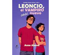 Leoncio, el vampiro casi nuevo: (Cozy Romantasy con vampiros y brujas) (Colmillos y buenas maneras)