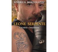 Leone-Serpente: visione e intuizione (Il silenzio operante)