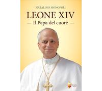 Leone XIV. Il papa del cuore (I Papi)