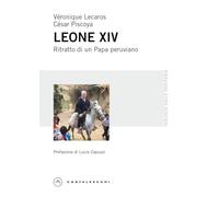 Leone XIV. Ritratto di un Papa peruviano (Teologia dalle periferie)