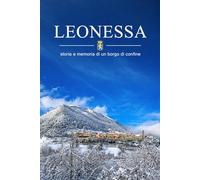 Leonessa: Storia e memoria di un borgo di confine (I borghi della sabina)