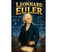 Leonhard Euler: Mathematics Numbers Logic Equations Innovation Discovery Story Biography (Icons of History Manga)