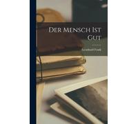 Leonhard Frank Der Mensch Ist Gut (Tapa dura)