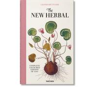 Leonhart Fuchs. The New Herbal: The New Herbal / Physician and Pioneer of Modern Botany