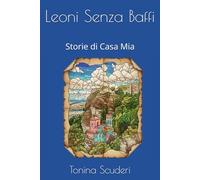 Leoni Senza Baffi: Storie di Casa Mia