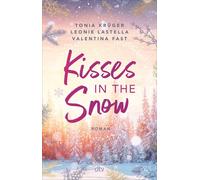 Leonie Lastella Kisses in the Snow: Drei Autorinnen. Eine Lovestor (Tapa blanda)