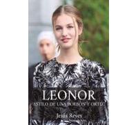 Leonor. Estilo De Una Borbón Y Ortiz