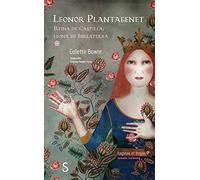 Leonor Plantagenet: Reina de Castilla; Leona de Inglaterra (SIN COLECCION)