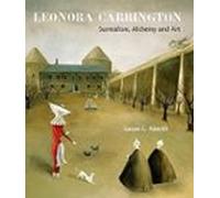 Leonora Carrington: Surrealism Alchemy And Art
