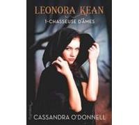Leonora Kean Volume 1 La Chasseuse D Âmes