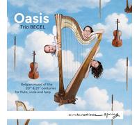 Leonore Frommlet; Gergely Kota; Alyssia Hondekijn - Oasis - Belgian music of the 20th & 21st centuries for flute, viola and harp