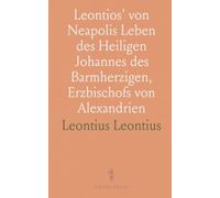 Leontios' von Neapolis Leben des Heiligen Johannes des Barmherzigen, Erzbischofs von Alexandrien