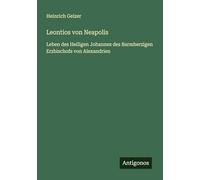Leontios von Neapolis: Leben des Heiligen Johannes des Barmherzigen Erzbischofs von Alexandrien
