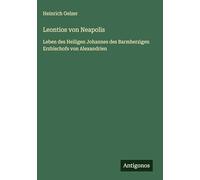 Leontios von Neapolis: Leben des Heiligen Johannes des Barmherzigen Erzbischofs von Alexandrien