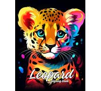 Leopard Coloring Book For Kids: +30 fun, easy and cute drawings to color, for kids boys and girls, to relieve stress and relax
