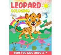 Leopard Coloring Book for Kids Ages 3-7: Discover Fascinating Leopard Facts with Fun and Creative Coloring Pages