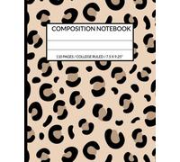 Leopard Composition Notebook College Ruled: Animal Print Journal for Teen Girls, Women & Students,
