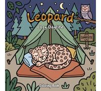 Leopard Cozy Daylife Coloring Book: 50 Pages Of Adorable Fun For Everyone! Easy Designs For Kids And Adults To Enjoy. Perfect For A Relaxing And Cute Animal Coloring Adventure