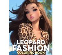 Leopard Fashion Coloring Book: Dive into Fashionable Safari Coloring Pages with Classic Ladies and Cheetahs Pattern Wardrobe Illustrations for Adults to Enjoy